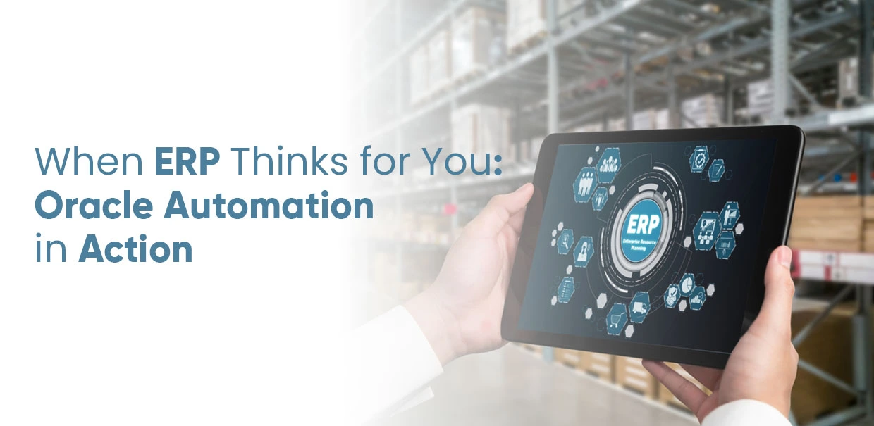 Oracle automation improving ERP workflows