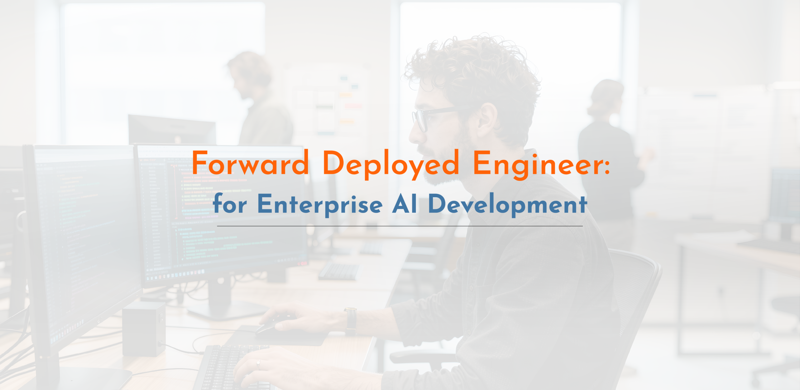 Forward Deployed Engineer